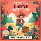 Okadka - Przygody modych Bastablw - Edith Nesbit