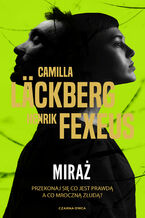 Okładka - Miraż - Camilla Läckberg, Henrik Fexeus