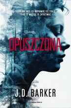 Okładka - Opuszczona - J.D. Barker