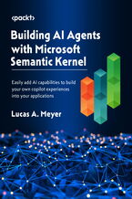 Okładka - Building AI Agents with Microsoft Semantic Kernel. Easily add AI capabilities to build your own copilot experiences into your applications - Lucas A. Meyer