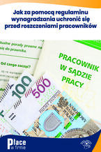 Okładka - Jak za pomocą regulaminu wynagradzania uchronić się przed roszczeniami pracowników - Maciej Karpiński