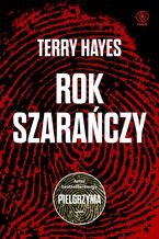 Okładka - Rok szarańczy - Terry Hayes