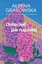 Okładka - Odlecieć jak najdalej - Ałbena Grabowska