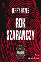 Okładka - Rok szarańczy - Terry Hayes