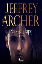 Okładka - Na kocią łapę - Jeffrey Archer