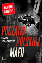Okadka ksiki Pocztki polskiej mafii (#4)