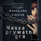 Okładka - Nasza prywatna gra - Magdalena Zimniak