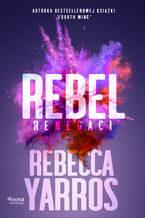 Okładka - Renegaci. Rebel. Renegaci Tom 3 - Rebecca Yarros