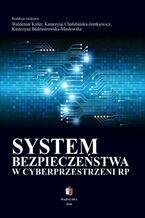 Okładka - System bezpieczeństwa w cyberprzestrzeni RP - Waldemar Kitler, Katarzyna Chałubińska-Jentkiewicz, Katarzyna Badźmirowska-Masłowska