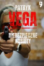 Okładka - Niebezpieczne kobiety - Patryk Vega