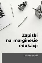 Zapiski na marginesie edukacji