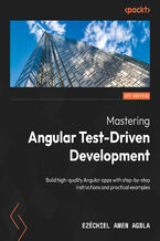 Okadka ksiki Mastering Angular Test-Driven Development. Build high-quality Angular apps with step-by-step instructions and practical examples