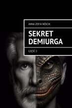 Okładka - Sekret Demiurga - Anna Wójcik