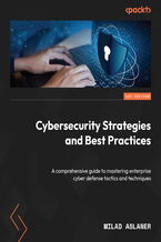 Okadka ksiki Cybersecurity Strategies and Best Practices. A comprehensive guide to mastering enterprise cyber defense tactics and techniques