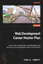 Okadka ksiki Web Development Career Master Plan. Learn what it means to be a web developer and launch your journey toward a career in the industry