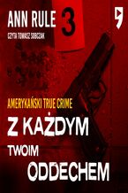 Okładka - Z każdym twoim oddechem. Amerykański True Crime - Ann Rule