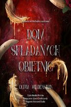 Okładka - Dom składanych obietnic - Olivia Wildenstein