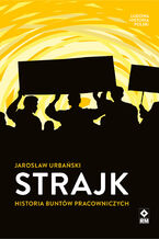Okadka ksiki Strajk. Historia buntw pracowniczych