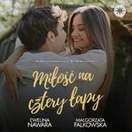Okładka - Miłość na cztery łapy - Ewelina Nawara & Małgorzata Falkowska