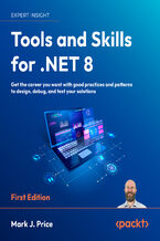 Okładka - Tools and Skills for .NET 8. Get the career you want with good practices and patterns to design, debug, and test your solutions&#x202f; - Mark J. Price
