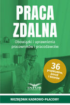 Okładka - Praca zdalna. Obowiązki i uprawnienia pracowników i pracodawców - praca zbiorowa