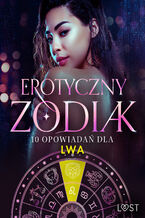 Okładka - Erotyczny zodiak: 10 opowiadań dla Lwa (#10) - B. J. Hermansson, Elena Lund, Alicia Luz, SheWolf, Annah Viki M., M. Martinez & K. Krakowiak, B. A. Feder, Alessandra Red