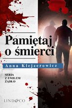 Okładka - Pamiętaj o śmierci. Tom 6. Seria z Emilem Żądło - Anna Klejzerowicz