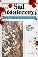 Okładka - Sąd ostateczny. Tom 1. Cykl Emil Żądło - Anna Klejzerowicz