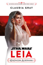 Okadka ksiki Star Wars. Leia. Ksiniczka Alderaana