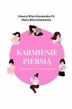 Karmienie piersią. Jak ominąć trudności i karmić naturalnie?