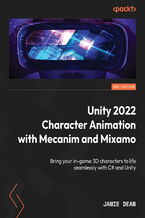 Okładka - Unity 2022 Character Animation with Mecanim and Mixamo. Bring your in-game 3D characters to life seamlessly with C# and Unity - Second Edition - Jamie Dean