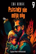 Okładka - Pszczoły nie myją nóg - Ewa Nowak