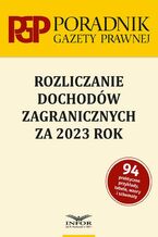 Okładka - Rozliczanie dochodów zagranicznych za 2023 r - Mariusz Makowski