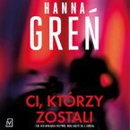 Okładka - Ci, którzy zostali - Hanna Greń