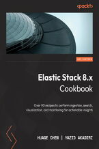 Okadka ksiki Elastic Stack 8.x Cookbook. Over 80 recipes to perform ingestion, search, visualization, and monitoring for actionable insights