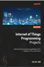 Okładka - Internet of Things Programming Projects. Build exciting IoT projects using Raspberry Pi 5, Raspberry Pi Pico, and ROS - Second Edition - Colin Dow