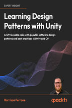 Okadka ksiki Learning Design Patterns with Unity. Craft reusable code with popular software design patterns and best practices in Unity and C#