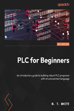 Okadka ksiki PLCs for Beginners. An introductory guide to building robust PLC programs with the Structured Text language
