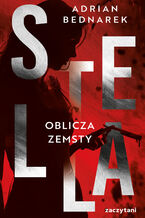 Okładka - Stella. Tom II Oblicza zemsty - Adrian Bednarek