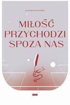 Miłość przychodzi spoza nas