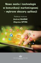 Okładka - Nowe media i technologie w komunikacji marketingowej  wybrane obszary aplikacji - Andrzej Bajdak, Zbigniew Spyra