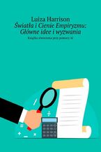 Okładka - Światła i Cienie Empiryzmu: Główne idee i wyzwania - Luiza Harrison