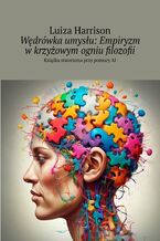 Okładka - Wędrówka umysłu: Empiryzm w krzyżowym ogniu filozofii - Luiza Harrison