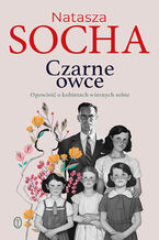 Okładka - Czarne owce. Opowieść o kobietach wiernych sobie - Natasza Socha