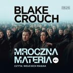 Okadka - Mroczna materia - Blake Crouch