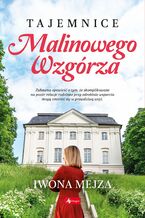 Okładka - Tajemnice Malinowego Wzgórza - Iwona Mejza