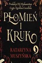 Okładka - Płomień i Kruk - Katarzyna Muszyńska