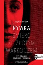 Okładka - Rywka. Śmierć ze złotym warkoczem. Gry wojenne polskiego podziemia - Michał Wójcik