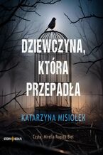 Okładka - Dziewczyna, która przepadła - Katarzyna Misiołek