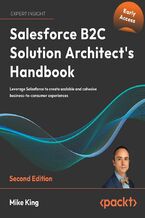Okładka - Salesforce B2C Solution Architect's Handbook. Leverage Salesforce to create scalable and cohesive business-to-consumer experiences - Second Edition - Mike King, Melissa Murphy